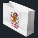 Too Merry To Worry Funny Gingerbread Christmas Large Gift Bag<br><div class="desc">Too Merry To Worry Funny Gingerbread Christmas</div>