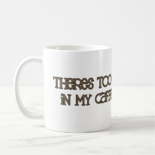 too much blood coffee mug