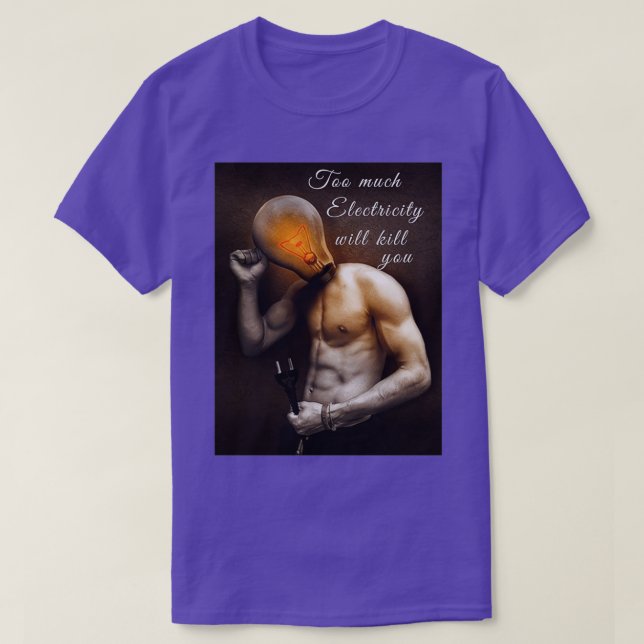 Too Much Electricity Will Kill You remember kid el T-Shirt (Design Front)