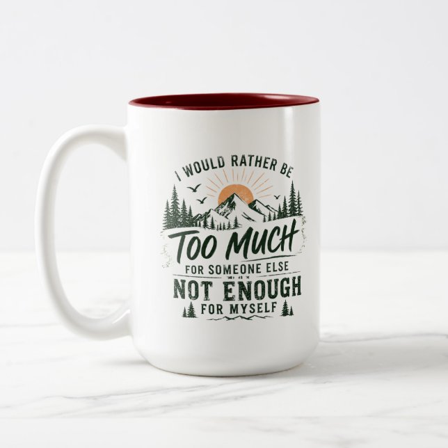 Too Much For You Mug (Left)