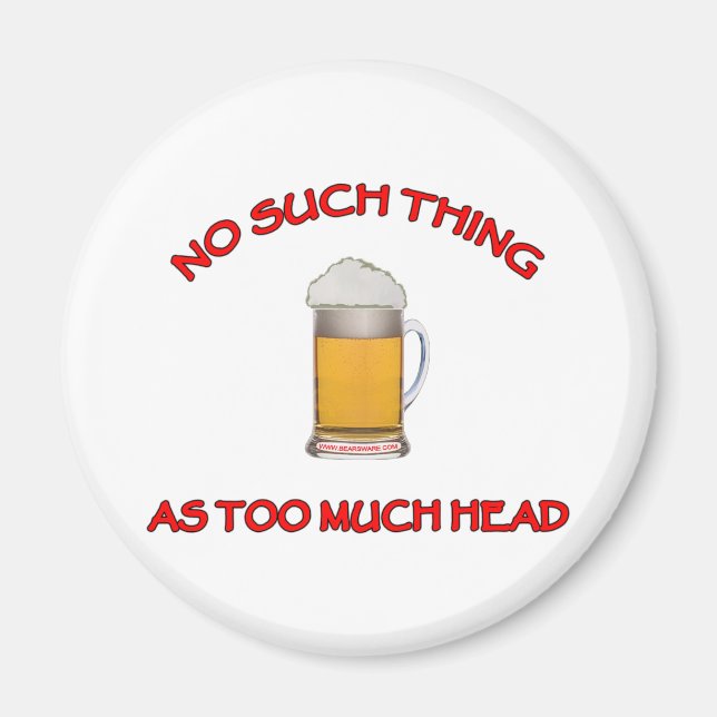 Too Much Head - Beer Magnet (Front)