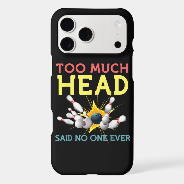Too Much Head Said No One Ever Funny Bowling (Back)