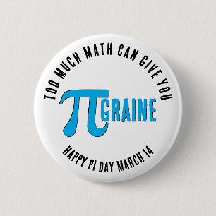 TOO MUCH MATH PI-GRAINE Happy Pi Day 2 Inch Round Button