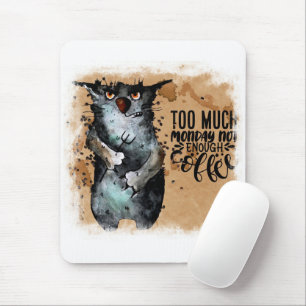 Too much monday mouse pad