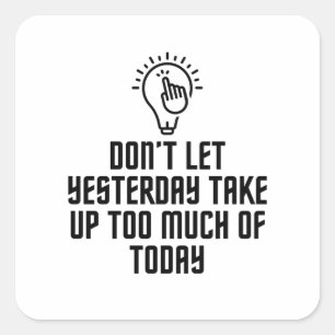 Too much of today square sticker