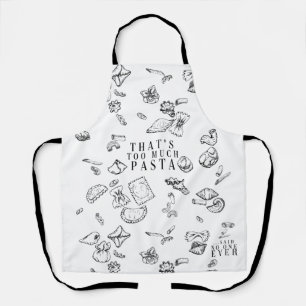 Too Much Pasta Funny Italian Cooking Apron