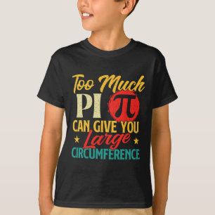 Too Much Pi - Science Pi Day Pi Symbol Math Lover T-Shirt
