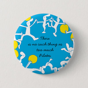 Too much Pilates Badge, Blue 2 Inch Round Button