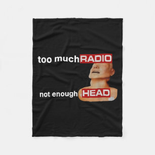Too Much Radio Not Enough Head Funny 80's Radio He Fleece Blanket