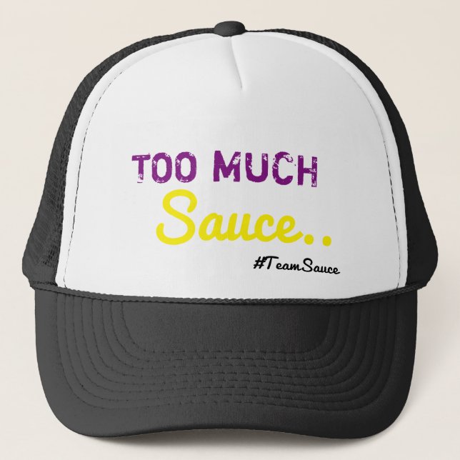 Too Much Sauce Trucker Hat (Front)