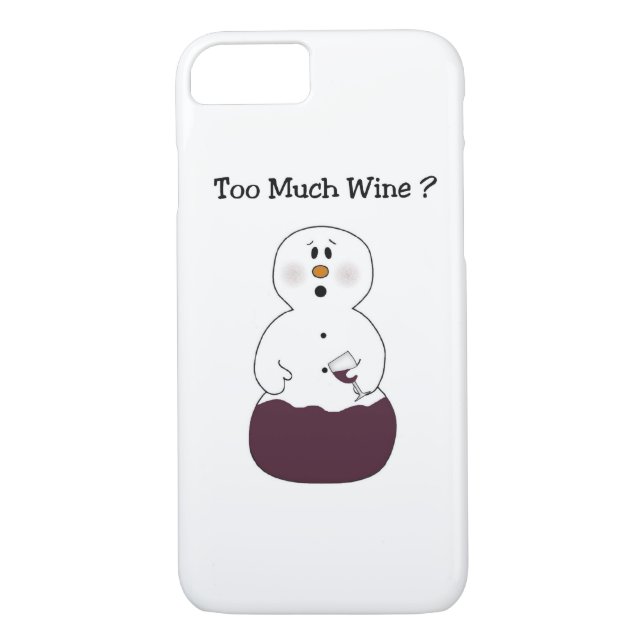 Too Much Wine Snowman iPhone 7 Case (Back)