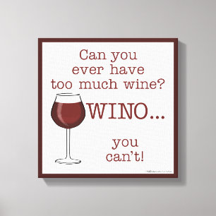 Too Much Wine? WINO Canvas Print