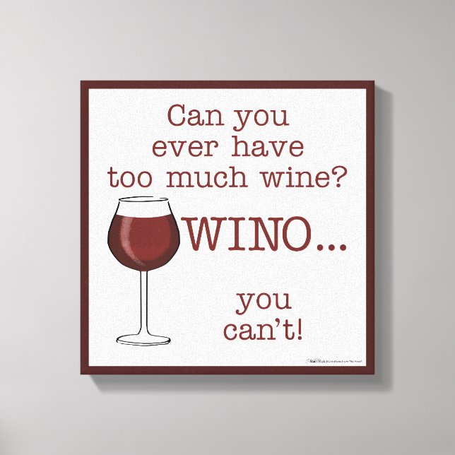 Too Much Wine? WINO Canvas Print (Front)
