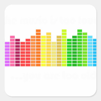Too Old For Music Square Sticker