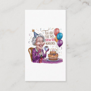 Too Old For This Brew-Tiful Nonsense Enclosure Card