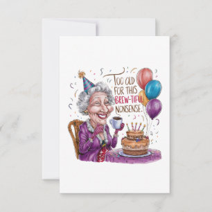 Too Old For This Brew-Tiful Nonsense Thank You Card