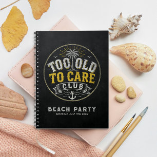 Too Old to Care Club My Give- A-Damn is Broken Notebook