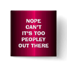 Too Peopley Button
