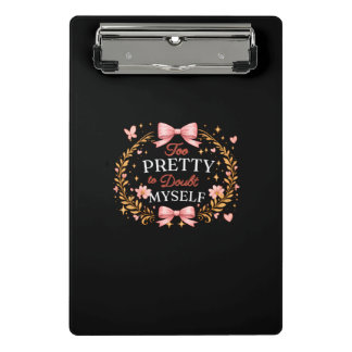 Too Pretty To Doubt Myself Coquette Bow Self Love  Mini Clipboard