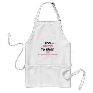 Too Pretty To Panic Sticker Funny Coquette Menta Standard Apron
