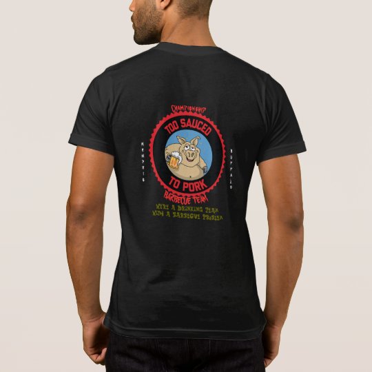 Too Sauced To Pork Team Shirt