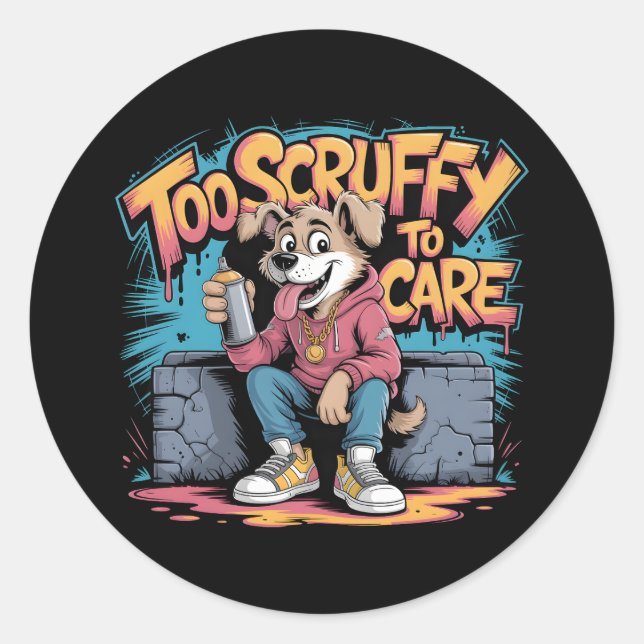Too Scruffy to Care–Funny Street Dog Graffiti Art Classic Round Sticker (Front)