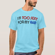 Too Sexy For Hair Men's Basic T-Shirt