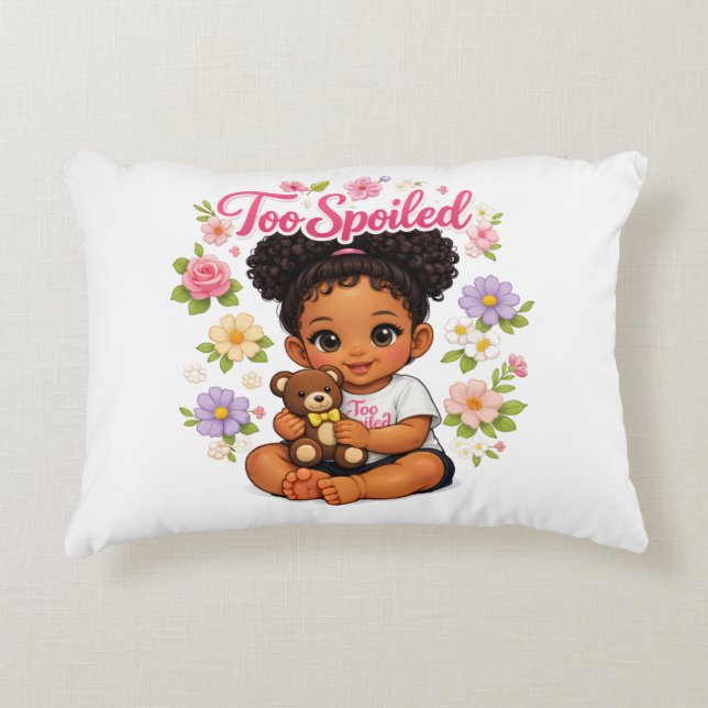 Too Spoiled! Accent Pillow (Front)
