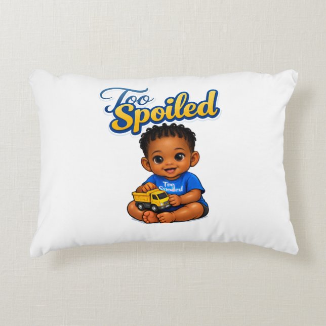 Too Spoiled! Accent Pillow (Front)
