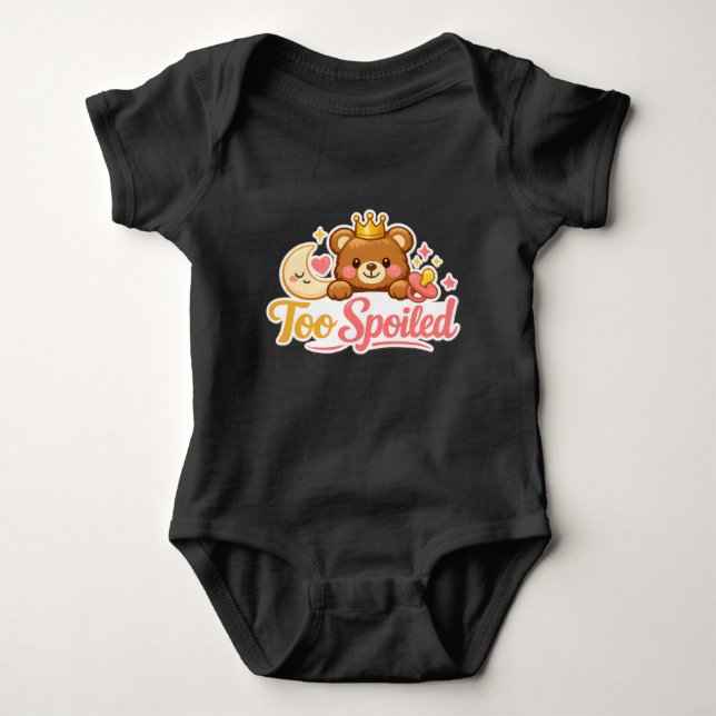 Too Spoiled Collection! Baby Bodysuit (Front)