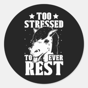 Too Stressed To Ever Rest Stress Awareness Month H Classic Round Sticker