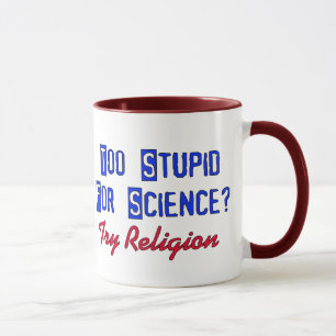 Too Stupid For Science Mug