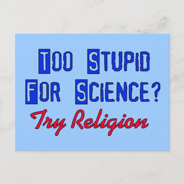 Too Stupid For Science Postcard (Front)