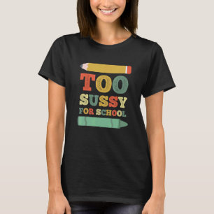 Too Sussy For School Meme Viral Joke Gamer Teacher T-Shirt