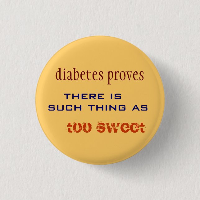 TOO SWEET 1 INCH ROUND BUTTON (Front)
