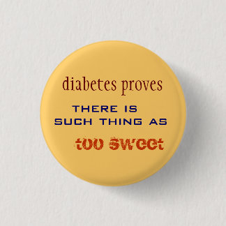 TOO SWEET 1 INCH ROUND BUTTON