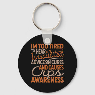 Too Tired for Unsolicited Advice RSDCRPS Awareness Keychain