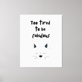 Too Tired To Be Fabulous Quote with Sleeping Dog Canvas Print