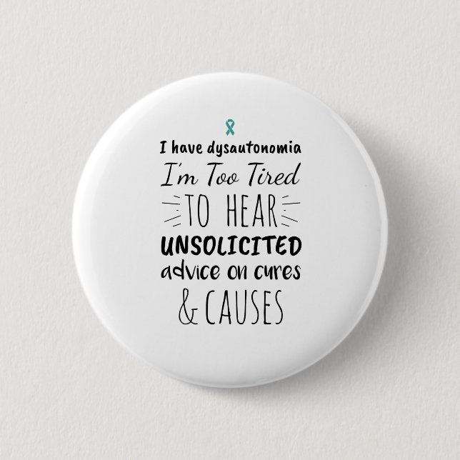 Too Tired To Hear Unsolicited Advice 2 Inch Round Button (Front)
