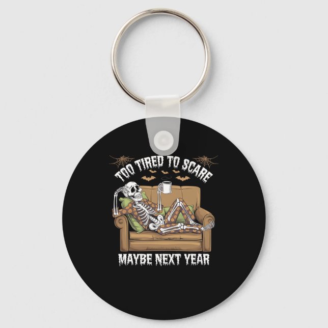 Too Tired To Scare  Keychain (Front)