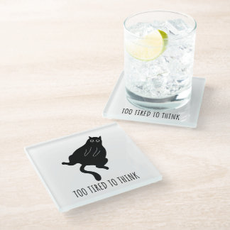 Too Tired to Think - Funny Exhausted Black Cat Glass Coaster