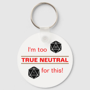 Too True Neutral Keychain