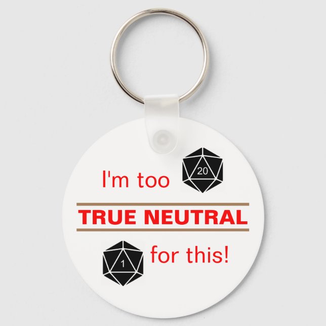 Too True Neutral Keychain (Front)