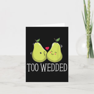Too Wedded Funny Wedding Humour Bride And Groom Jo Card