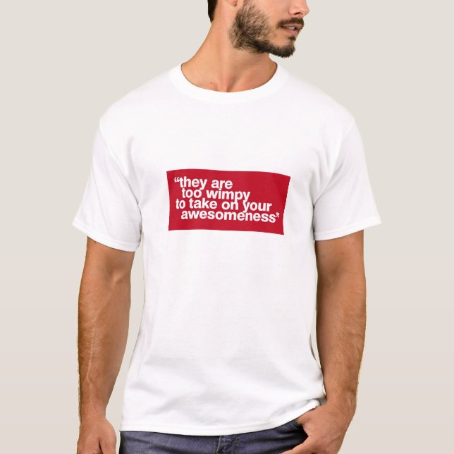 too wimpy T-Shirt (Front)