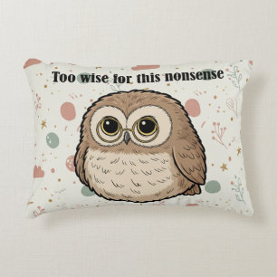 "Too Wise For This Nonsense" Wise Owl Design Accent Pillow