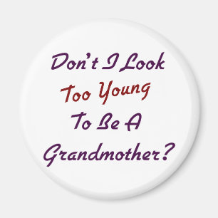 Too Young Grandma Magnet