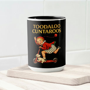 Toodaloo Cuntaroos Funny Sarcastic Retro Humor Mug