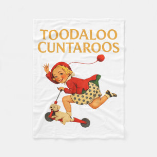 Toodaloo Cuntaroos Funny Sarcastic Retro Humour Fleece Blanket