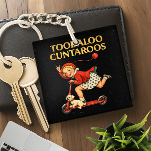Toodaloo Cuntaroos Funny Sarcastic Retro Humour Keychain